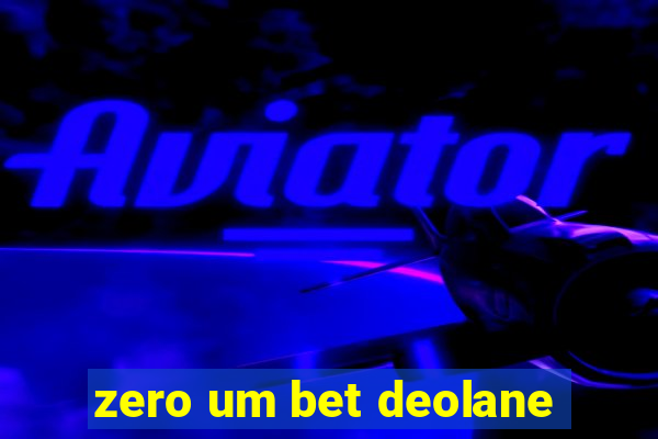 zero um bet deolane